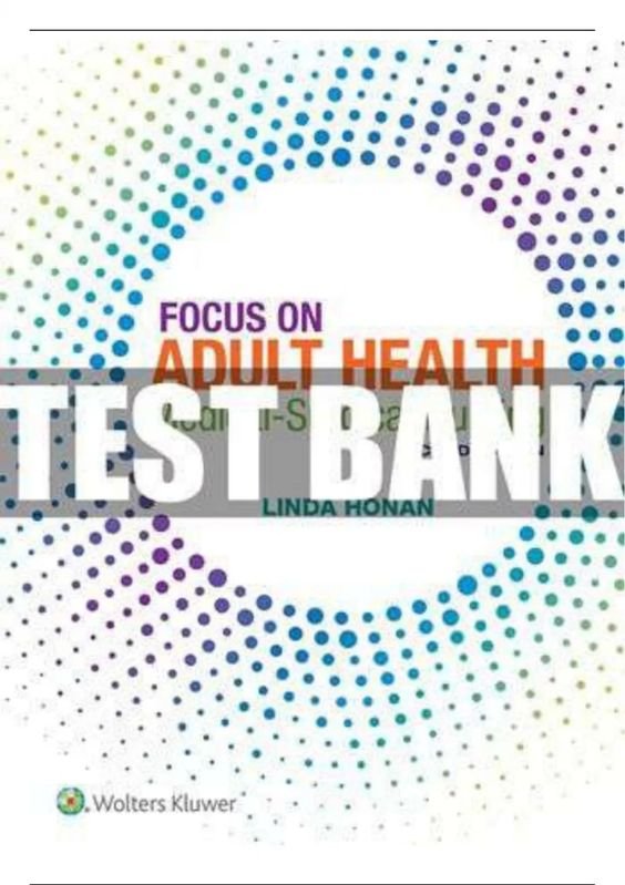 Test bank for Focus On Adult Health Medical-Surgical Nursing 2nd Edition