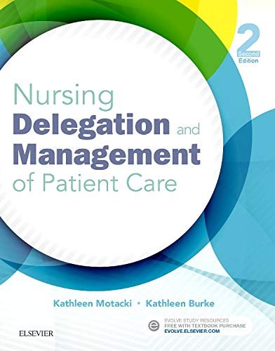 Test Bank for Nursing Delegation and Management of Patient Care 2nd Edition by Kathleen Motacki