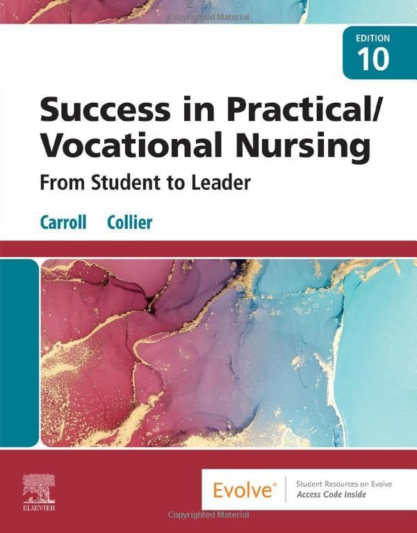 Test Bank for Success in Practical Vocational Nursing From Student to Leader 10th Edition by Janyce L Carroll Lisa Collier